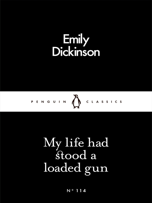 Title details for My Life Had Stood a Loaded Gun by Emily Dickinson - Available